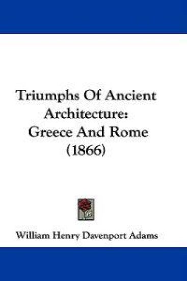 Triumphs Of Ancient Architecture