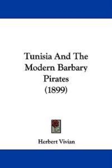 Tunisia And The Modern Barbary Pirates (1899)