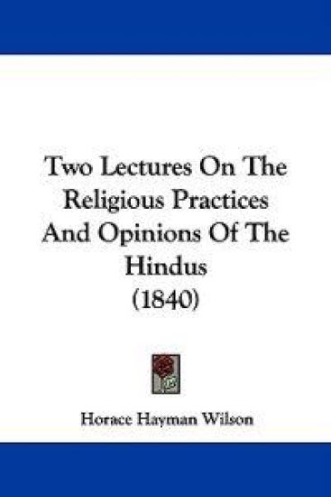 Two Lectures On The Religious Practices And Opinions Of The Hindus (1840)