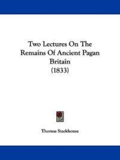 Two Lectures On The Remains Of Ancient Pagan Britain (1833)