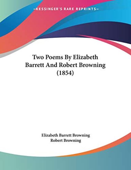 Browning, E: Two Poems By Elizabeth Barrett And Robert Brown