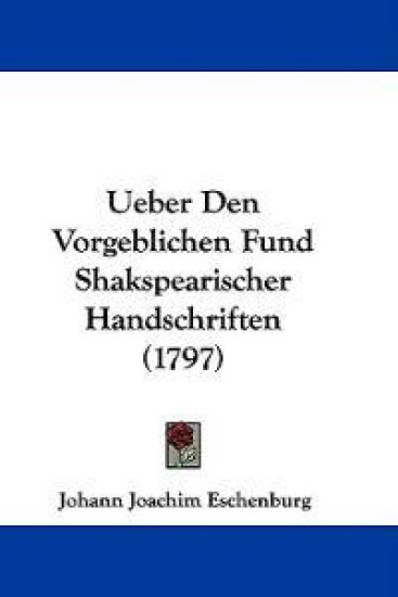 Ueber Den Vorgeblichen Fund Shakspearischer Handschriften (1797)