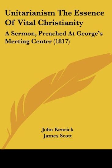 Unitarianism The Essence Of Vital Christianity