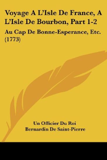 Voyage A L'Isle De France, A L'Isle De Bourbon, Part 1-2