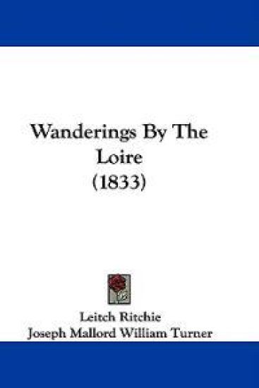 Wanderings By The Loire (1833)