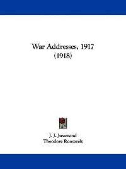 War Addresses, 1917 (1918)