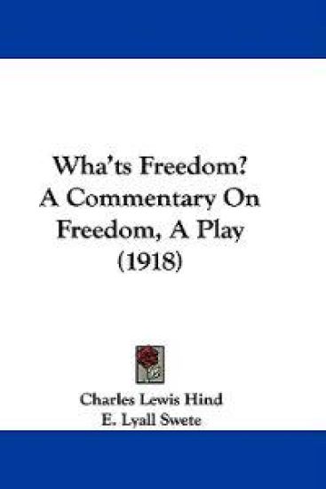 Wha'ts Freedom? a Commentary on Freedom, a Play