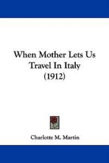 When Mother Lets Us Travel in Italy