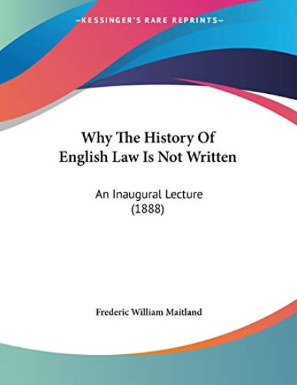 Why the History of English Law Is Not Written