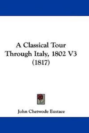 A Classical Tour Through Italy, 1802