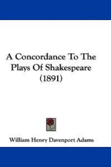A Concordance to the Plays of Shakespeare