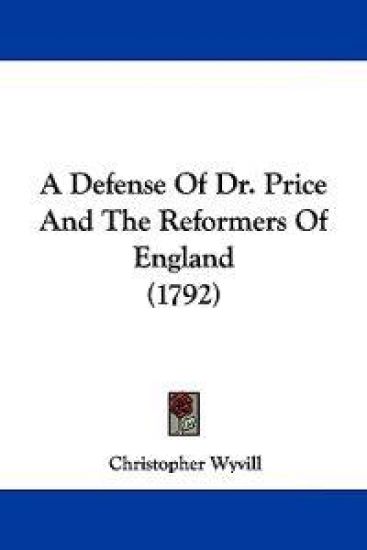 A Defense of Dr. Price and the Reformers of England