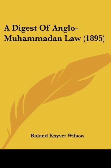 A Digest of Anglo-muhammadan Law