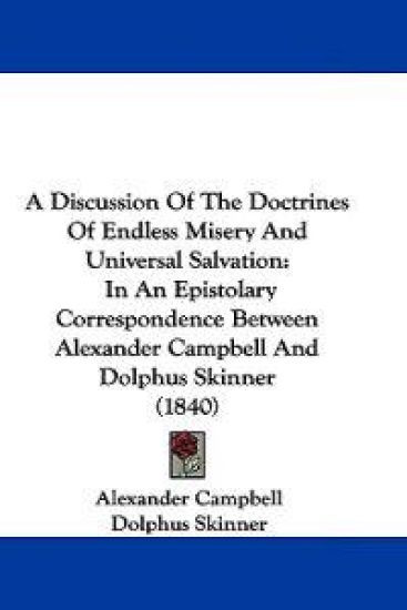 A Discussion of the Doctrines of Endless Misery and Universal Salvation