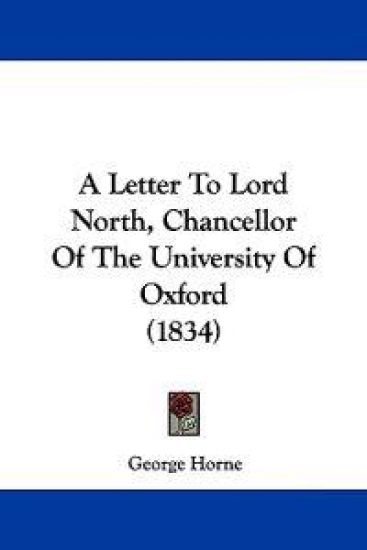 A Letter to Lord North, Chancellor of the University of Oxford