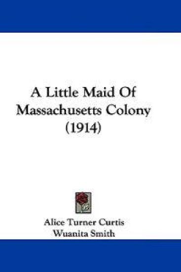 A Little Maid of Massachusetts Colony
