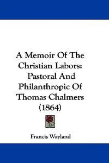 A Memoir of the Christian Labors – Francis Wayland, kirjan kansikuva