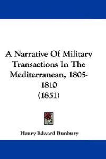 A Narrative of Military Transactions in the Mediterranean, 1805-1810