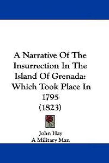 A Narrative of the Insurrection in the Island of Grenada