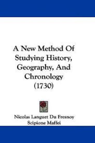 A New Method of Studying History, Geography, and Chronology