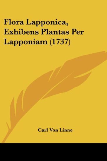 Flora Lapponica, Exhibens Plantas Per Lapponiam (1737)