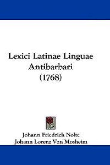 Lexici Latinae Linguae Antibarbari (1768)