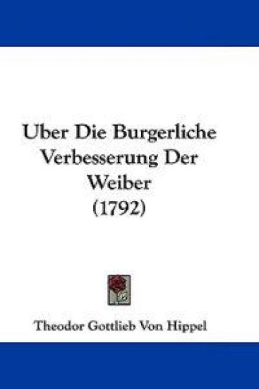 Uber Die Burgerliche Verbesserung Der Weiber (1792)