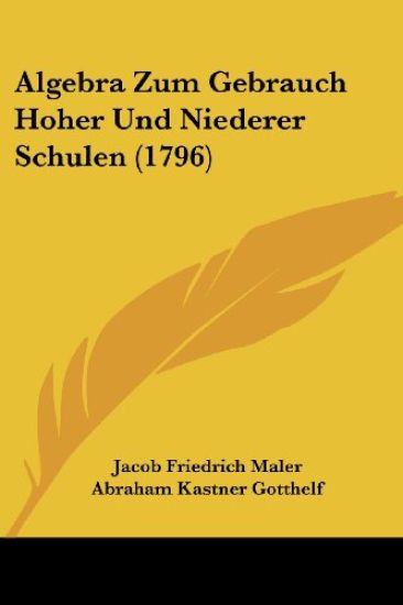 Algebra Zum Gebrauch Hoher Und Niederer Schulen