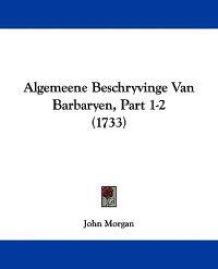 Algemeene Beschryvinge Van Barbaryen