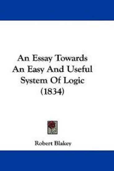 An Essay Towards an Easy and Useful System of Logic