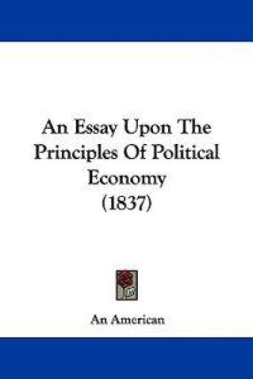 An Essay upon the Principles of Political Economy