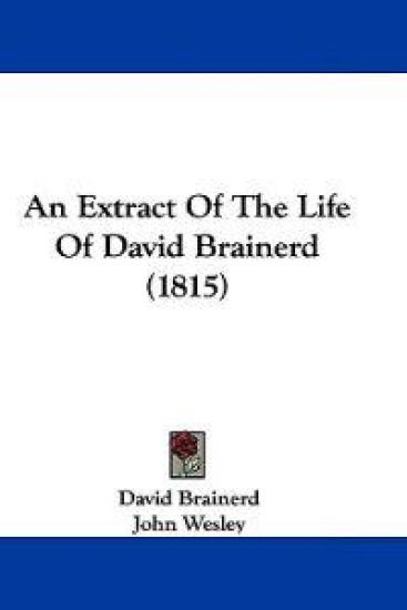 An Extract of the Life of David Brainerd