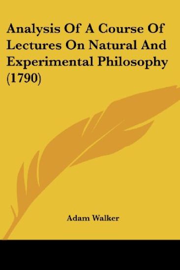 Analysis of a Course of Lectures on Natural and Experimental Philosophy