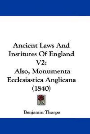 Ancient Laws and Institutes of England