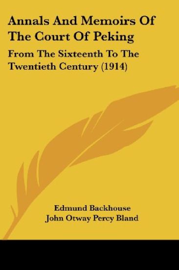 Annals and Memoirs of the Court of Peking
