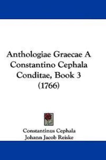 Anthologiae Graecae a Constantino Cephala Conditae, Book 3