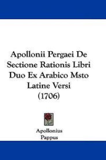 Apollonii Pergaei De Sectione Rationis Libri Duo Ex Arabico Msto Latine Versi