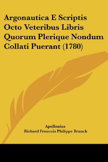 Argonautica E Scriptis Octo Veteribus Libris Quorum Plerique Nondum Collati Puerant