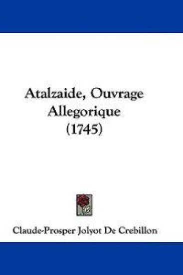 Atalzaide, Ouvrage Allegorique