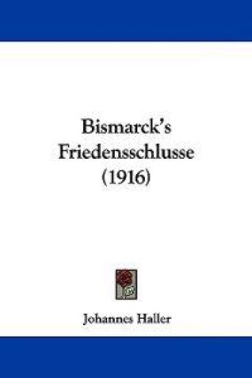 Bismarck's Friedensschlusse