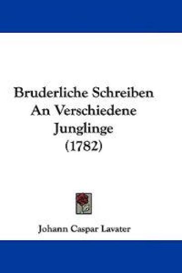 Bruderliche Schreiben an Verschiedene Junglinge