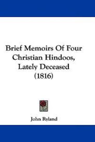 Brief Memoirs of Four Christian Hindoos, Lately Deceased