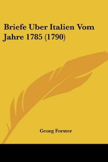 Briefe Uber Italien Vom Jahre 1785