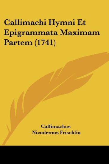 Callimachi Hymni Et Epigrammata Maximam Partem