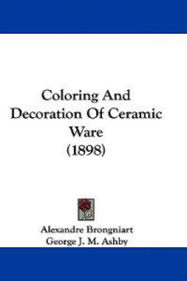 Coloring and Decoration of Ceramic Ware
