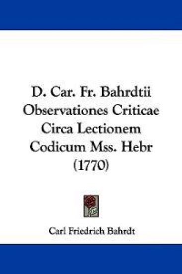 D. Car. Fr. Bahrdtii Observationes Criticae Circa Lectionem Codicum Mss. Hebr (1770)