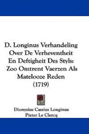 D. Longinus Verhandeling Over De Verheventheit En Deftigheit Des Styls