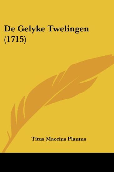De Gelyke Twelingen (1715) – Titus Maccius Plautus, kirjan kansikuva