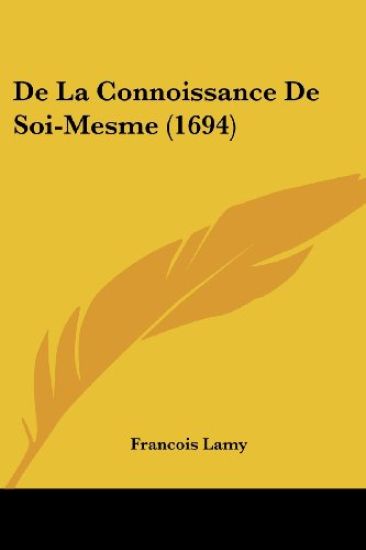 De La Connoissance De Soi-Mesme (1694)
