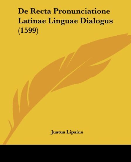 De Recta Pronunciatione Latinae Linguae Dialogus (1599)